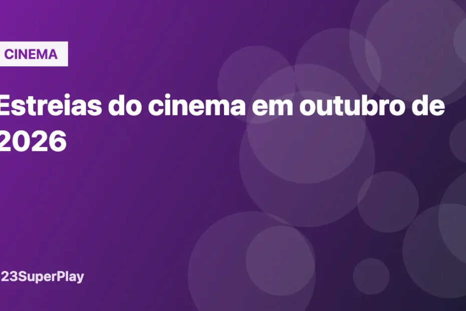 Estreias do cinema em outubro de 2026