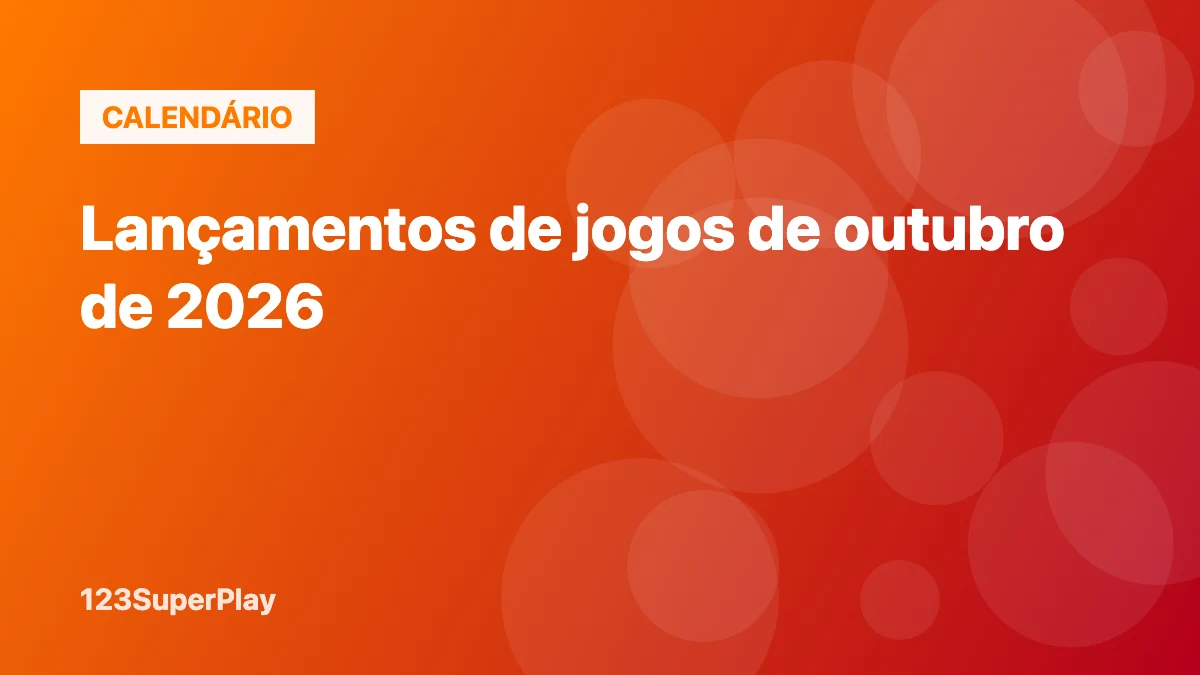 Lançamentos de jogos em outubro de 2026: calendário completo com datas e plataformas