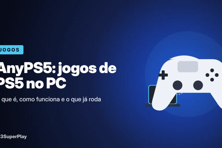 AnyPS5: o que é a ferramenta que roda jogos de PS5 no PC