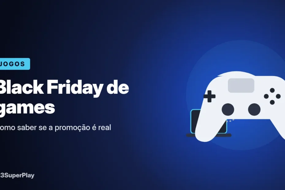 Black Friday de games: como saber se a promoção é real e evitar golpe