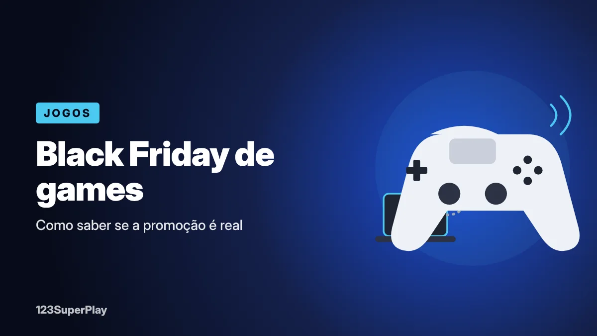 Black Friday de games: como saber se a promoção é real e evitar golpe