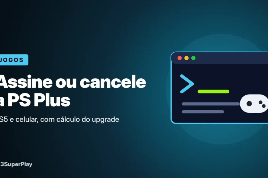 Como assinar, mudar de plano ou cancelar a PS Plus (PS5 e celular)