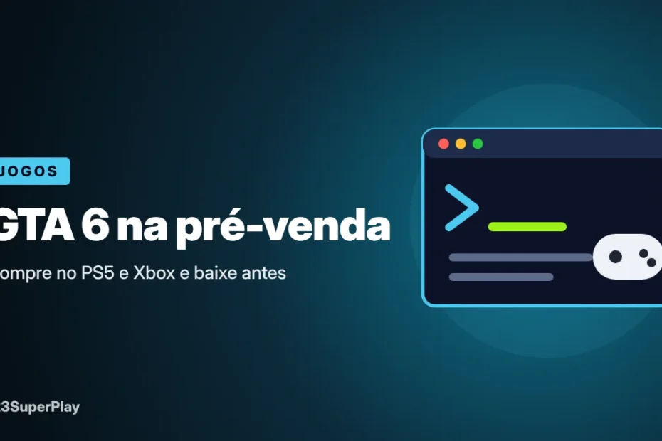 Como comprar GTA 6 na pré-venda no PS5 e Xbox (e baixar antes)