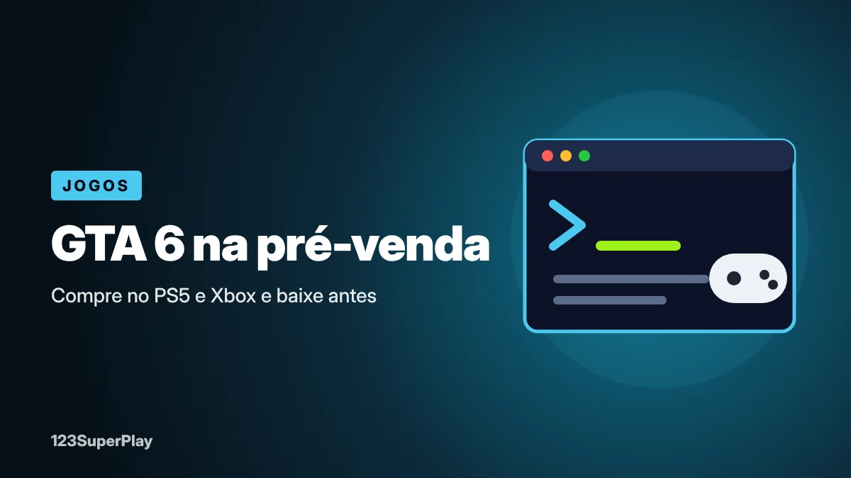 Como comprar GTA 6 na pré-venda no PS5 e Xbox (e baixar antes)