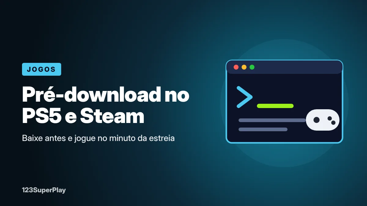 Como fazer pré-download no PS5 e na Steam (e jogar na hora)