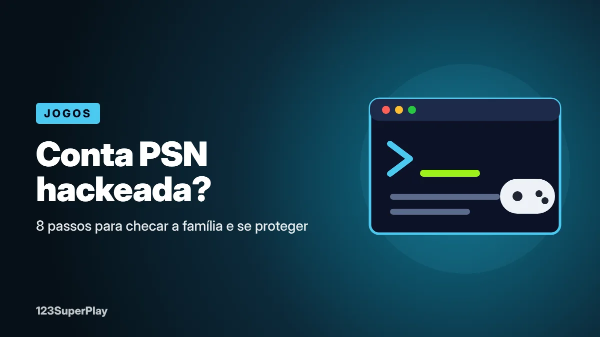 Conta PSN hackeada: 8 passos para checar a família e se proteger
