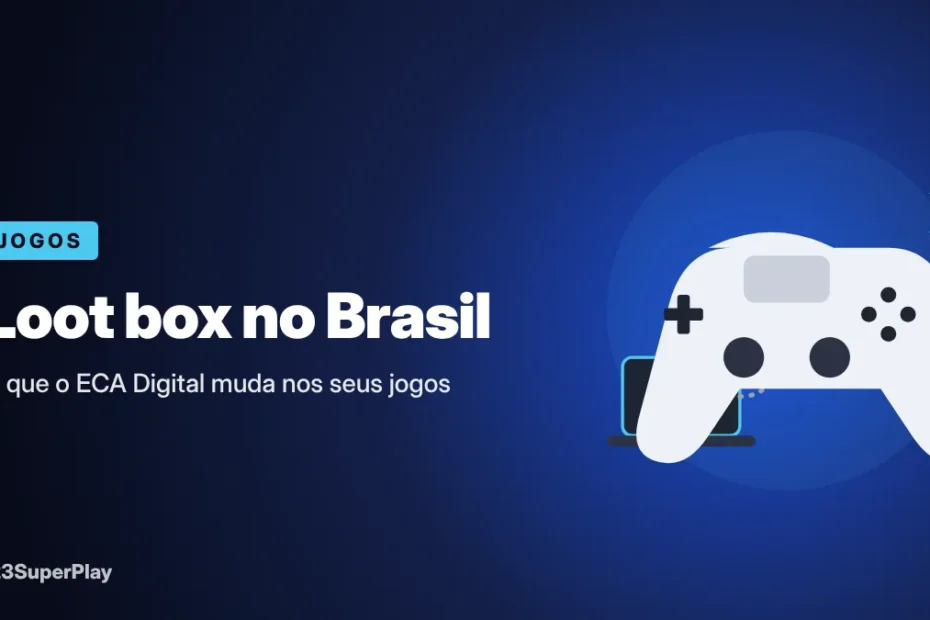 Loot box no Brasil: seu jogo será proibido? O que o ECA Digital muda