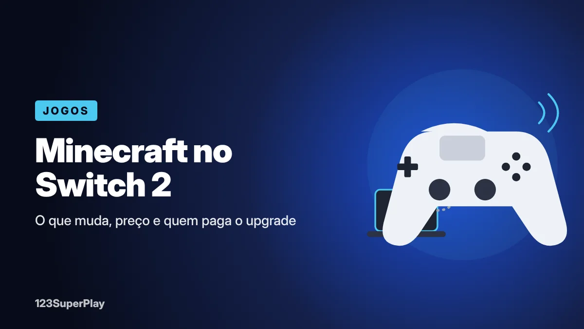 Minecraft no Switch 2: o que muda, preço e quem paga o upgrade