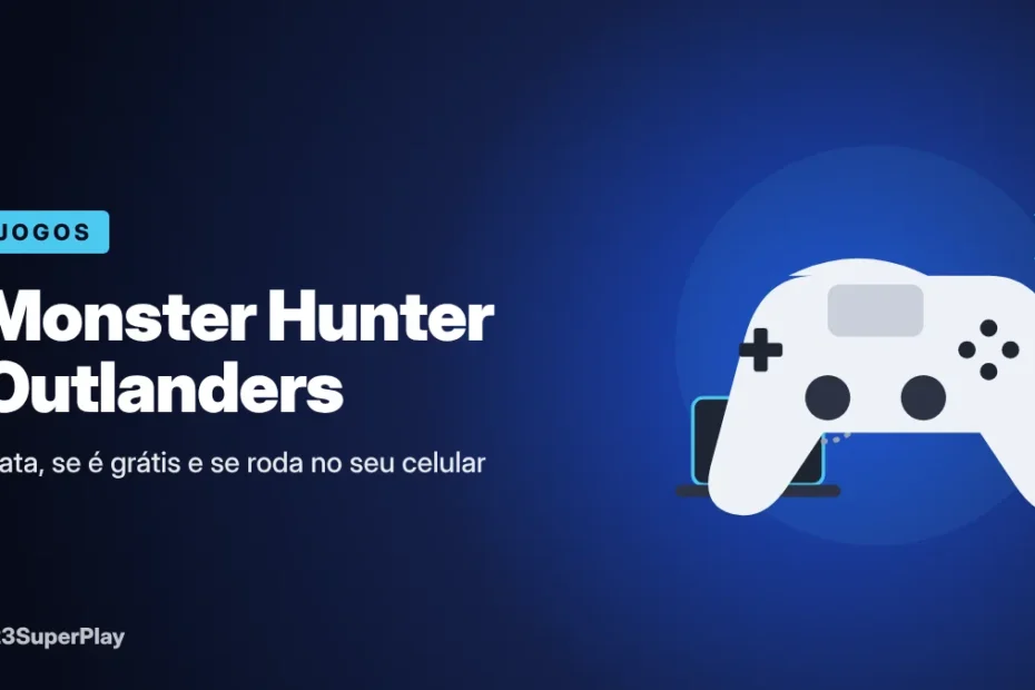 Monster Hunter Outlanders: data, se é grátis e celulares compatíveis